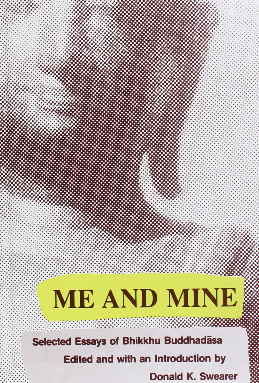 Me and mine: Selected essays of Bhikkhu Buddhadasa